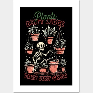 Plants Don't Judge, They Just Grow Posters and Art